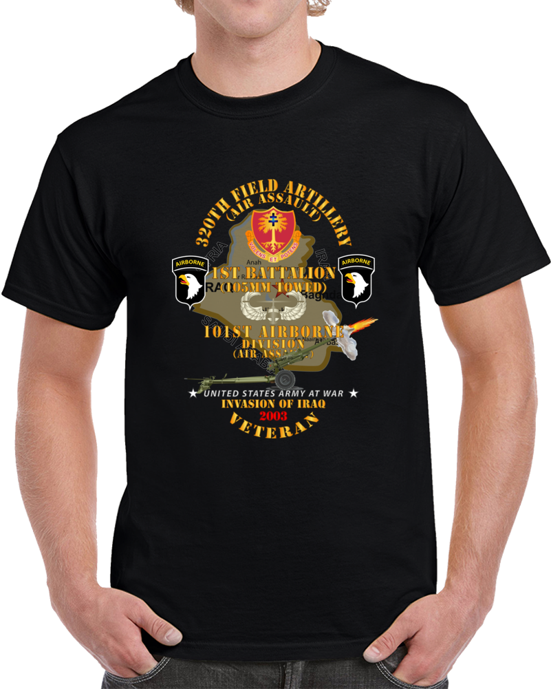 Army - 1st Bn, 320th Fa, 101st Airborne Div - Invasion - 2003 W Aa Badge - W 105mm  Map Classic T Shirt, Crewneck Sweatshirt, Hoodie, Long Sleeve