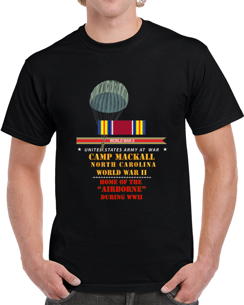 Army - Camp Mackall, Nc W Svc Wwii - Home Of Airborne X 300 Classic T Shirt, Crewneck Sweatshirt, Hoodie, Long Sleeve