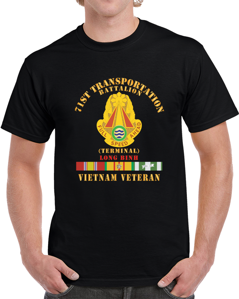 Army - 71st Transportation Battalion - -terminal - Long Binh -vietnam Vet W Vn Svc X 300 Classic T Shirt, Crewneck Sweatshirt, Hoodie, Long Sleeve