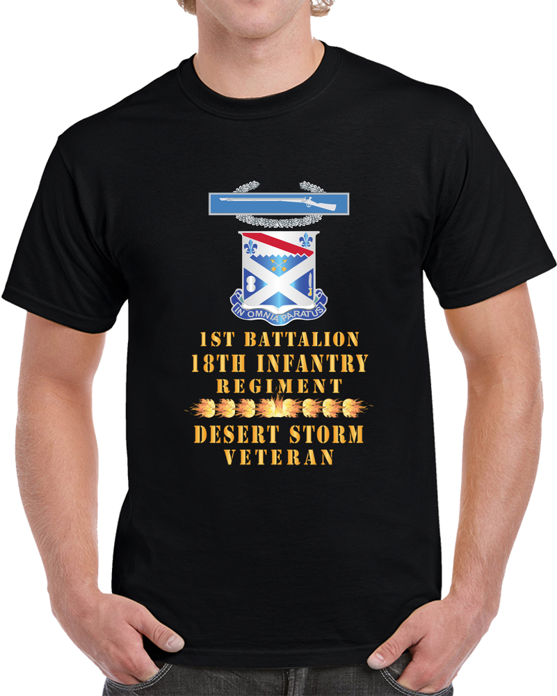 1st Bn 18th Inf W Dui - Cib - Desert Storm Vet W Fireball Line X 300 T Shirt