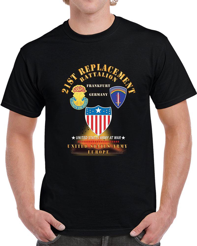 21st Replacement Battalion - Frankfurt, Germany - Dui - Ssi - Ag Branch - Us Army, Europe - Cold War Veteran X 300 T Shirt