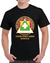 Load image into Gallery viewer, 129th Evacuation Hospital W Txt - Dui X 300 Classic T Shirt, Crewneck Sweatshirt, Hoodie, Long Sleeve
