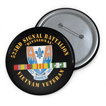 Load image into Gallery viewer, Custom Pin Buttons - 523rd Signal Battalion, (Divisional) w Vietnam Service Ribbons X 300
