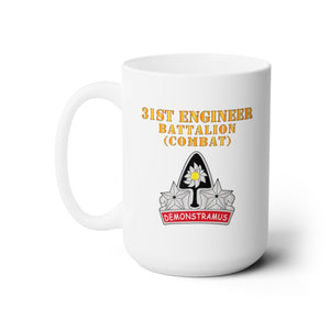 White Mug 15oz -  Army - 31st Engineer Bn (Combat) - DUI - Hat X 300 (Copy)