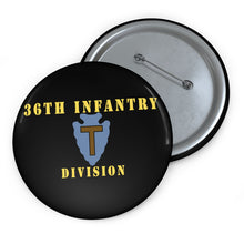 Load image into Gallery viewer, Custom Pin Buttons - 36th Infantry Division X 300
