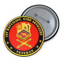 Load image into Gallery viewer, Custom Pin Buttons - 1st Bn 83rd Artillery Veteran w Branch
