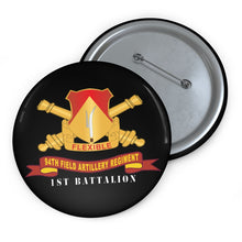 Load image into Gallery viewer, Custom Pin Buttons - 94th Field Artillery Regiment - DUI w Br - Ribbon - 1st Battalion X 300
