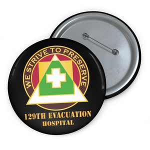 Custom Pin Buttons - 129th Evacuation Hospital w Txt - DUI X 300