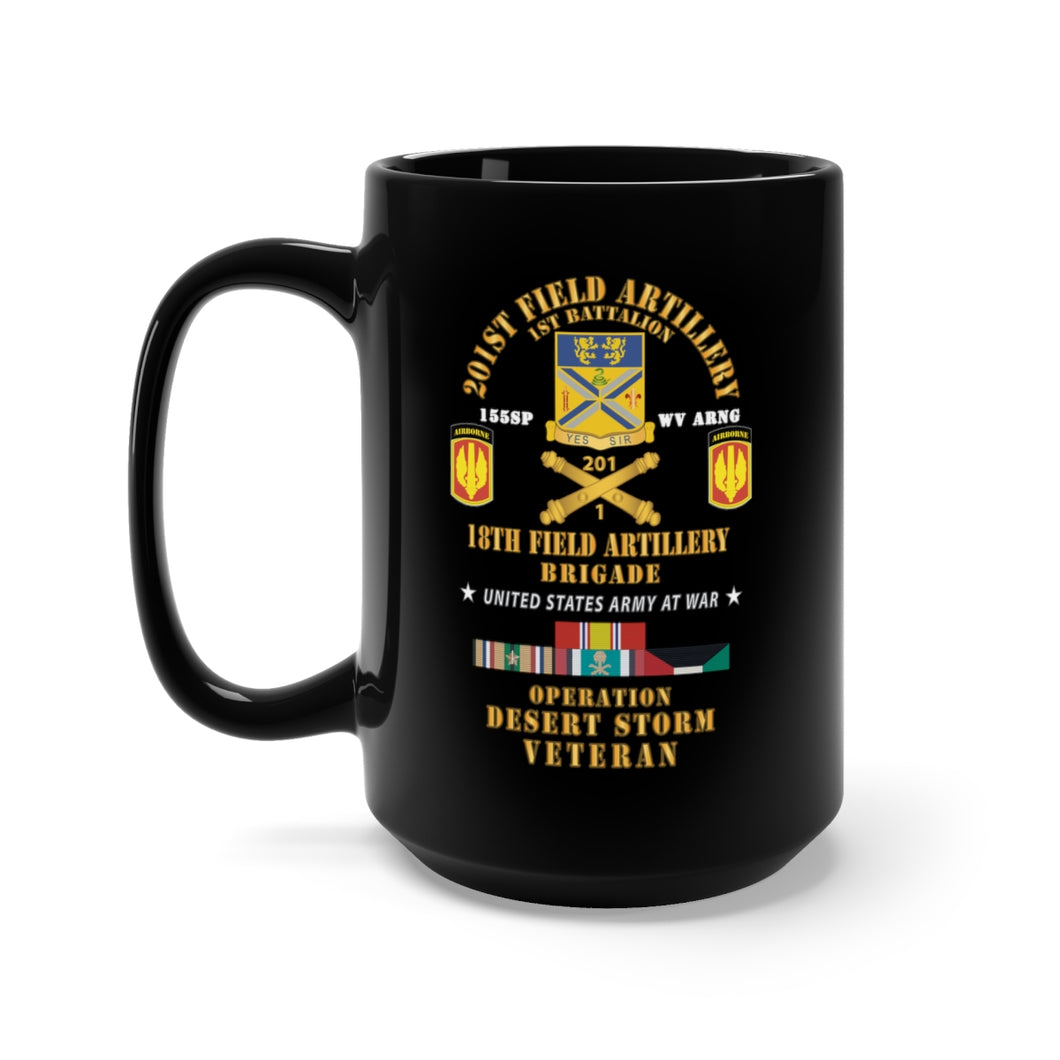 Black Mug 15oz - Army - 1st Battalion, 201st Artillery, 18th FA Bde - Operation Desert Storm Veteran X 300