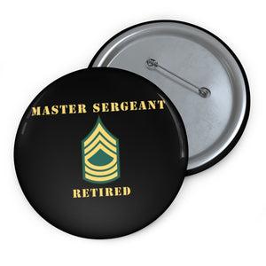 Custom Pin Buttons - Master Sergeant - MSG - Retired