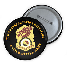 Load image into Gallery viewer, Custom Pin Buttons - 7th Transportation Battalion X 300
