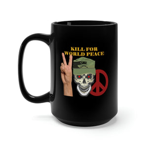 Black Mug 15oz - Army - Ranger Patrol Cap - Skull - Kill for World Peace X 300