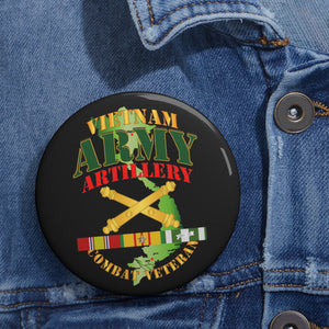 Custom Pin Buttons - Artillery - Vietnam - Combat Vet - Artillery Br w VN SVC