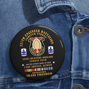 Custom Pin Buttons - 227th Engineer Battalion, 29th Infantry Brigade Combat Team - Camp Arifjan Kuwait - OIF w IRAQ SVC