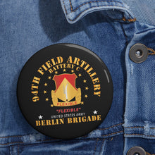 Load image into Gallery viewer, Custom Pin Buttons - Battery C, 94th Field Artillery - Berlin Brigade X 300
