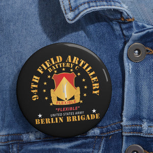 Custom Pin Buttons - Battery C, 94th Field Artillery - Berlin Brigade X 300