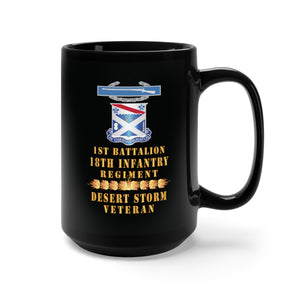 Black Mug 15oz - 1st Bn 18th Inf w DUI - CIB - Desert Storm Vet w Fireball Line X 300