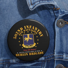 Load image into Gallery viewer, Custom Pin Buttons - 6th Battalion 502nd Infantry - Berlin Brigade X 300
