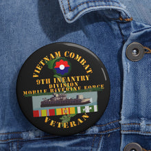 Load image into Gallery viewer, Custom Pin Buttons - Vietnam Combat Vet w 9th Inf Div - Mobile Riverine Force w VN SVC
