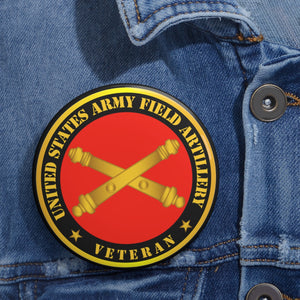 Custom Pin Buttons - US Army Field Artillery Veteran w Branch