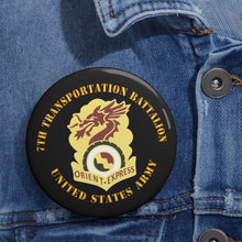 Load image into Gallery viewer, Custom Pin Buttons - 7th Transportation Battalion X 300
