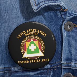 Custom Pin Buttons - DUI - 129th Evacuation Hospital - US Army X 300