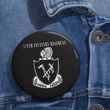 Load image into Gallery viewer, Custom Pin Buttons - DUI - 179th Infantry Regiment with Text - BW X 300
