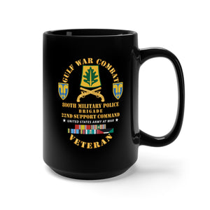 Black Mug 15oz - Gulf War Combat Vet - 800th MP Brigade - SSI, 22nd Support Command SSI w GULF SVC X 300