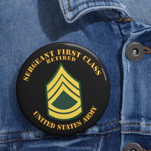 Custom Pin Buttons - Sergeant First Class - Retired