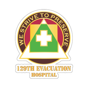 Kiss-Cut Stickers - 129th Evacuation Hospital w Txt - DUI  X 300