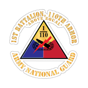 Kiss-Cut Stickers - 1st Battalion, 110th Armored Regiment - SSI - Above Equal - ARNG X 300