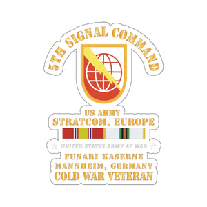 Kiss-Cut Stickers - 5th Signal Command - SSI, USA STRATCOM, Eur, Funari Kaserne, Mannheim, Germany w Cold Svc X 300