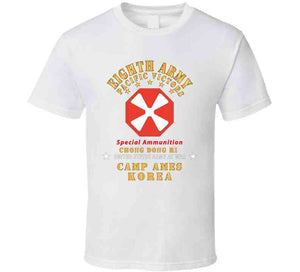 Army - Eighth Army - Camp Ames - Special Ammunition - Korea - Chong Dong Ri X 300 T Shirt