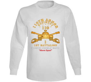 1st Battalion, 110th Armor Regiment - Above Equal X 300 Classic T Shirt, Crewneck Sweatshirt, Hoodie, Long Sleeve