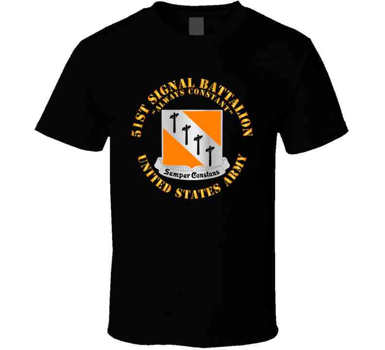 51st Signal Battalion - Us Army T Shirt