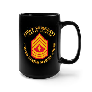 Black Mug 15oz - USMC - First Sergeant - Combat Veteran X 300