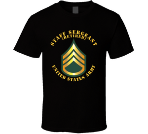 Army - Staff Sergeant - Ssg - Retired T Shirt