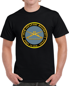 Army - 40th Infantry Regiment - Buffalo Soldiers - Fort Clark, Tx W Inf Branch Classic T Shirt