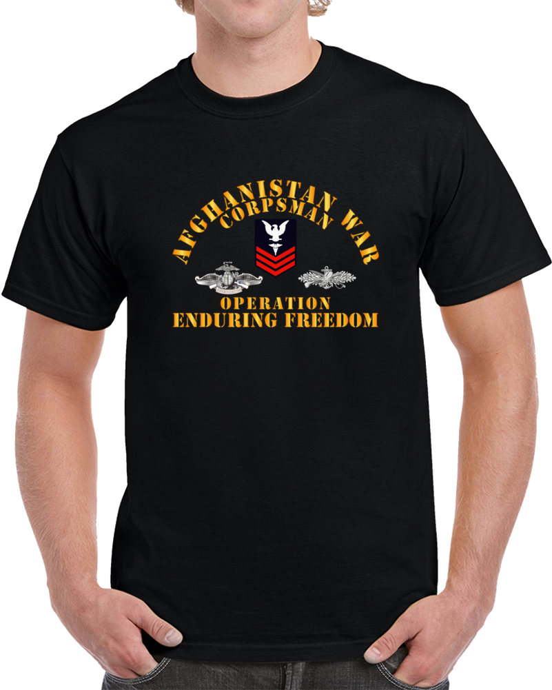 Navy - Afghanistan War  Corpsman - Operation Enduring Freedom  - Veteran W Fmf - Combat Seebee Badge T Shirt