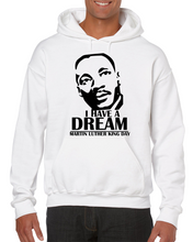Load image into Gallery viewer, Martin Luther King Jr. Day - I Have A Dream - Hoodie

