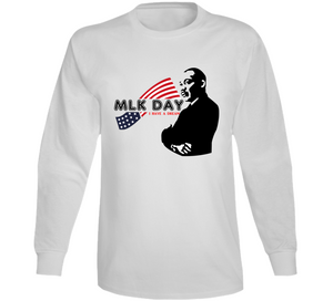 MLK Day - I Have A Dream - Long Sleeve