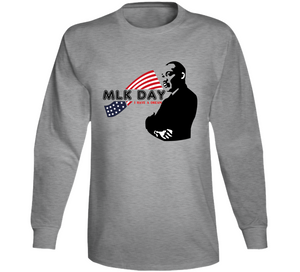 MLK Day - I Have A Dream - Long Sleeve