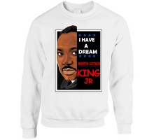 Load image into Gallery viewer, I HAVE A DREAM - MARTIN LUTHER KING - Crewneck Sweatshirt
