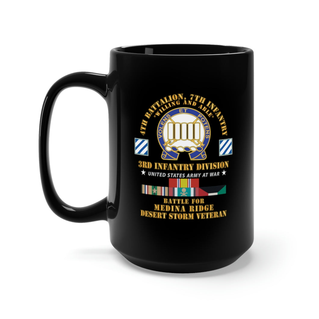 Black Mug 15oz - 4th Battalion, 7th Infantry - 3rd Infantry Div - Battle Medina Ridge - Desert Storm Veteran X 300