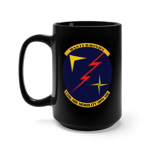 Black Mug 15oz - USAF - 15th Air Mobility Ops Sq - Masterminds wo Txt X 300