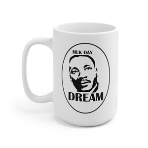 Ceramic Mug 15oz - Martin Luther King Jr. Day - DREAM
