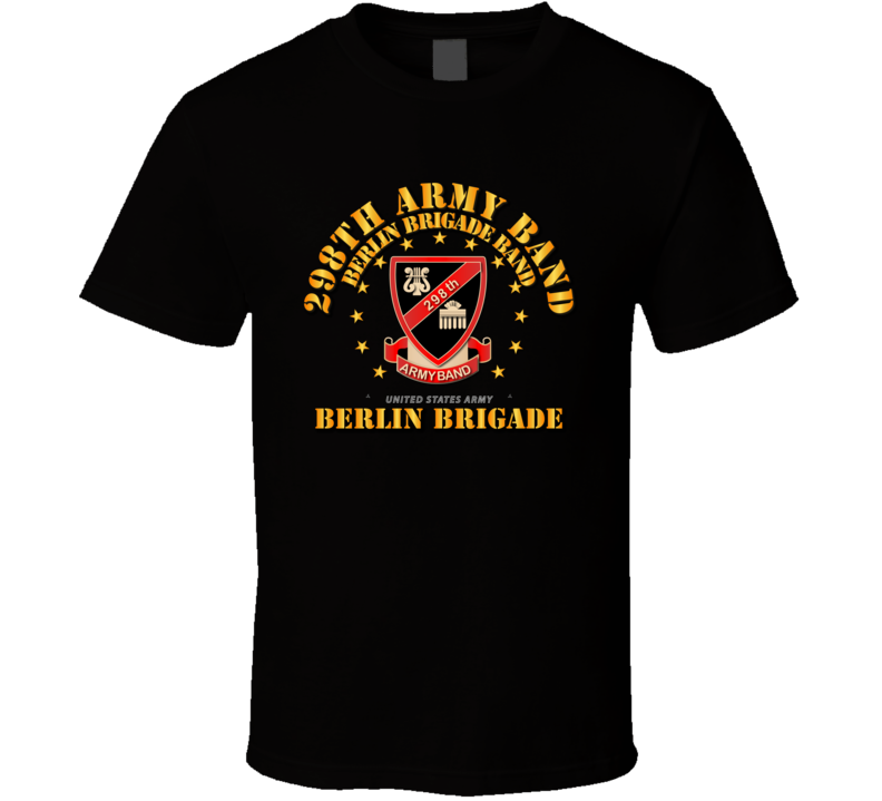 298th Army Band - Berlin Brigade T Shirt, Premium and Hoodie