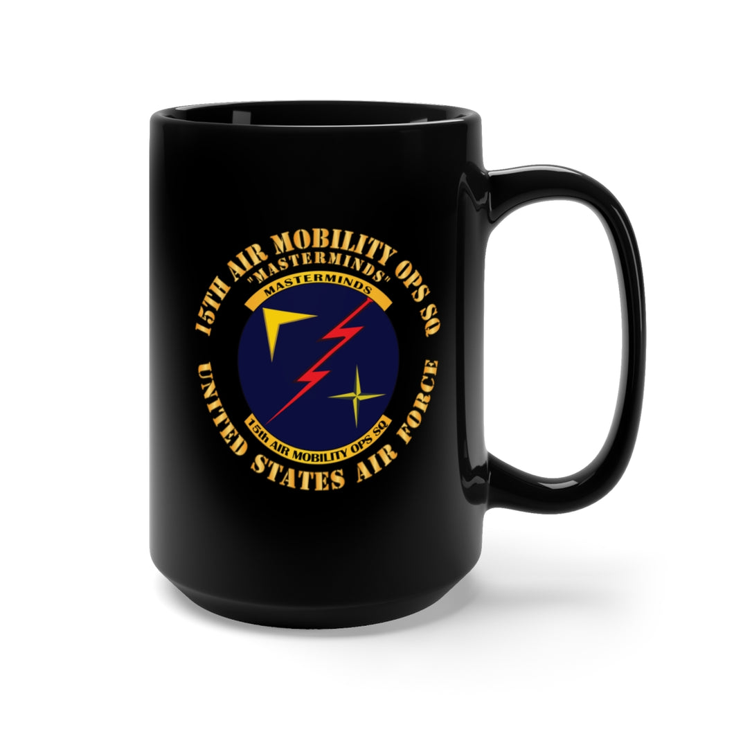 Black Mug 15oz - USAF - 15th Air Mobility Ops Sq - Masterminds X 300