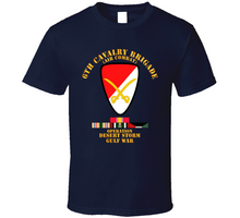 Load image into Gallery viewer, Army - 6th Cavalry Bde - Desert Storm w DS Svc V1 Classic T Shirt
