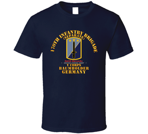 Army - 170th Infantry Bde - Sep - V Corps - Baumholder Germany Classic T Shirt